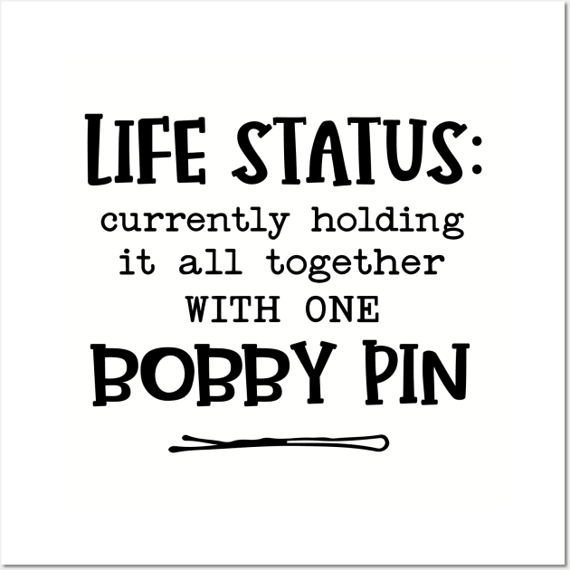 Holding It Together With One Bobby Pin Wall Art by Imp's Dog House